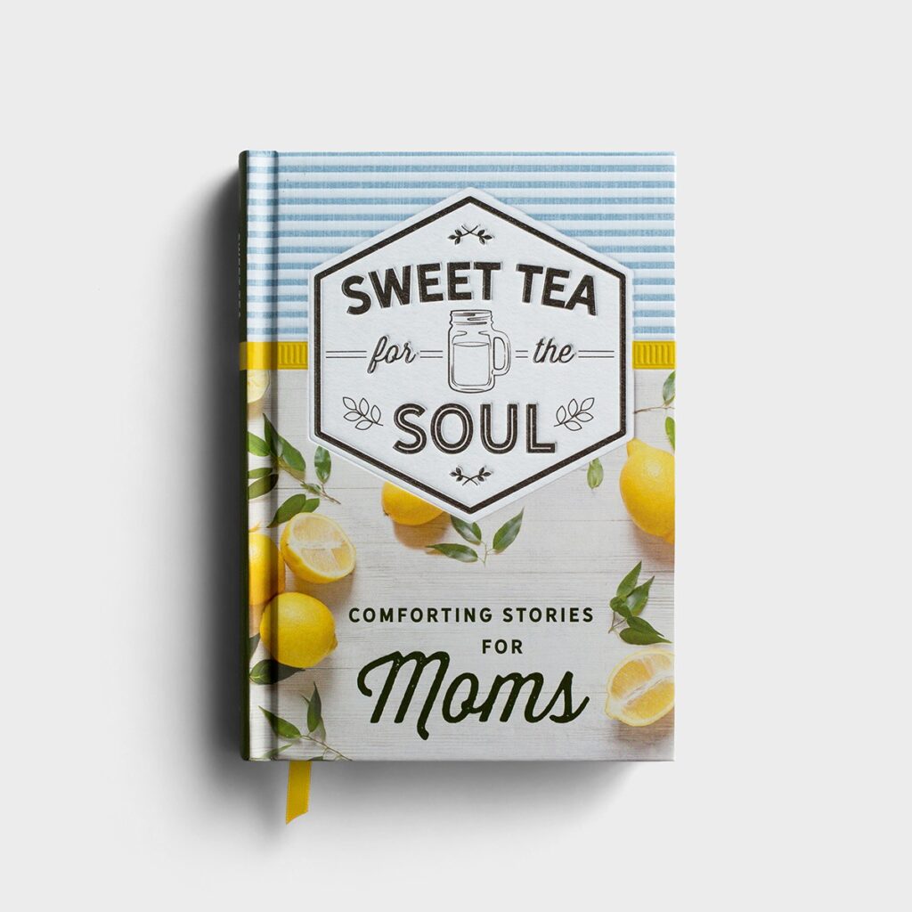 Sweet Tea for the Soul For Mom's Gift