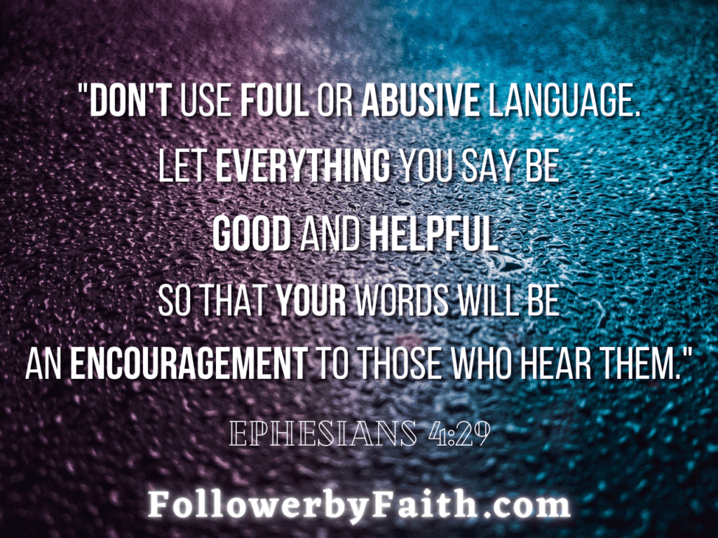 Ephesians 4:29 Daily Bible Verse Don't use foul language