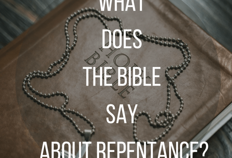 What does the Bible Say about Repentance?