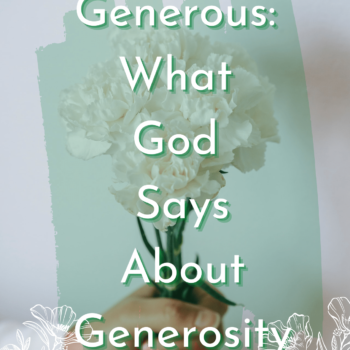 Generous what God says about Generosity