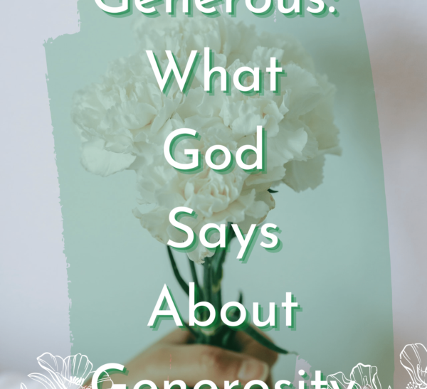 Generous what God says about Generosity