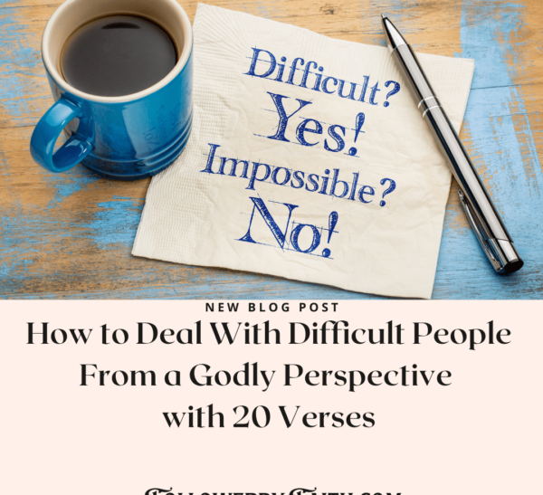 How to deal with difficult people from a godly perspective