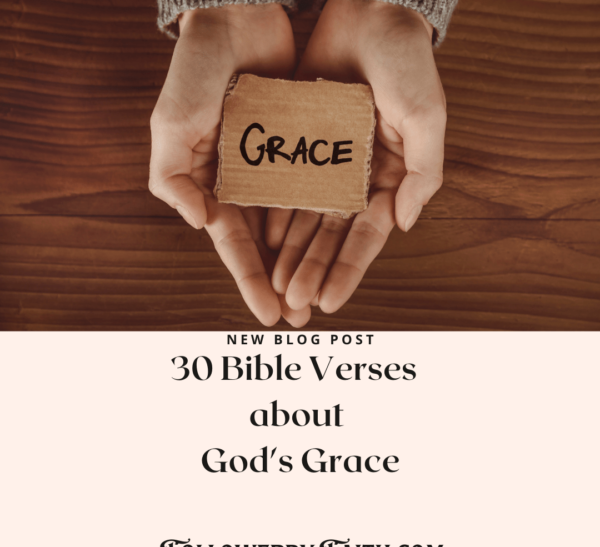 God's Grace 30 Bible Verses about God's Grace
