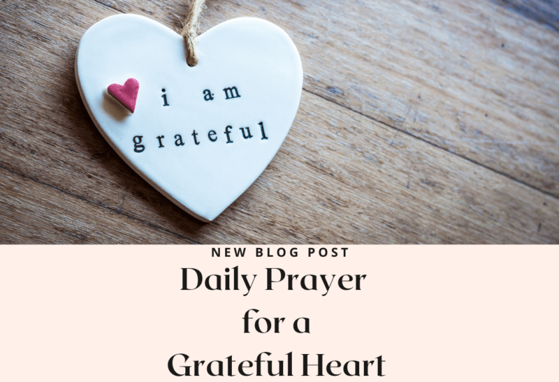 Daily Prayer For a grateful heart; Prayer for Gratitude