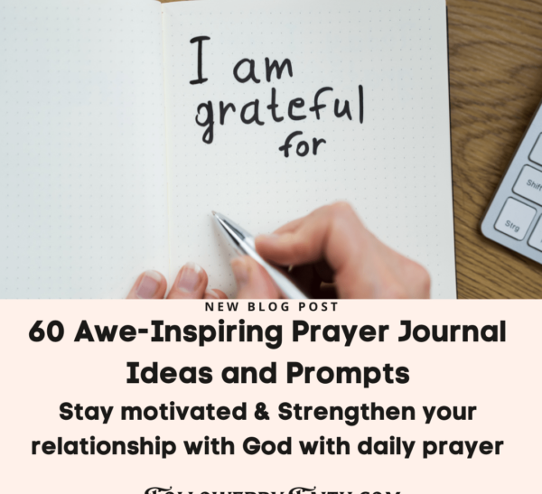 Prayer Journal Ideas and Prompts 60 Awe-Inspiring