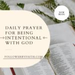 Daily Prayer for Being Intentional with God
