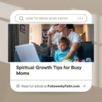 Spiritual Growth Tips for Busy Moms