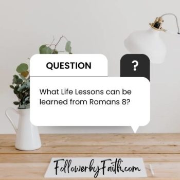What Life Lessons Can Be Learned from Romans 8?